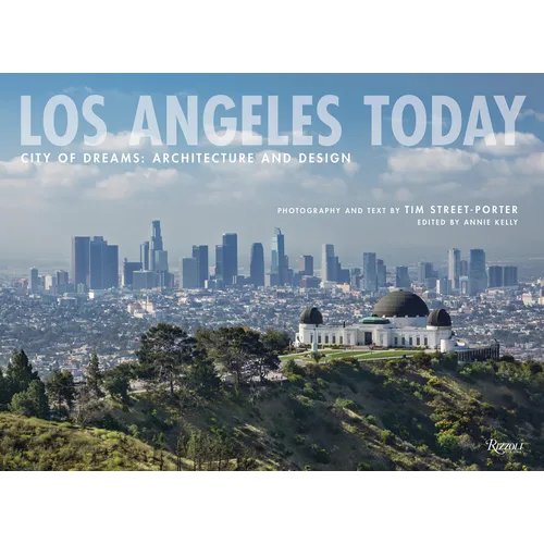Los Angeles Today: City of Dreams: Architecture and Design