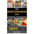 The Mediterranean Diet Cookbook: 1800 Delicious Recipes for Two and a Healthier Lifestyle.