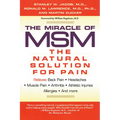 The Miracle of Msm: The Natural Solution for Pain