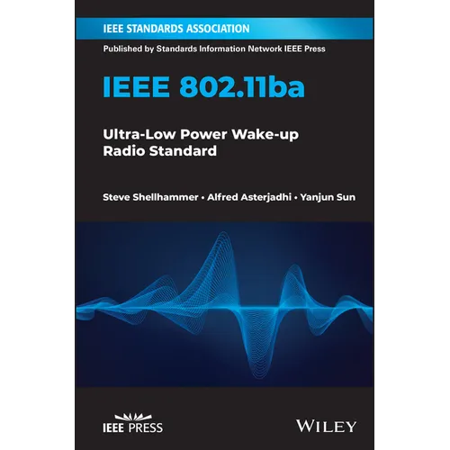 IEEE 802.11ba: Ultra-Low Power Wake-Up Radio Standard