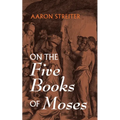 On the Five Books of Moses