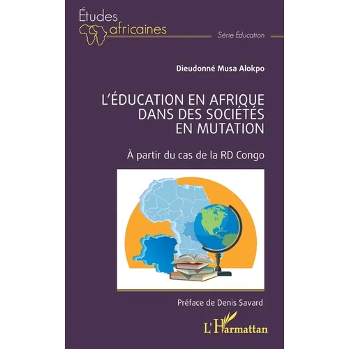 L'Éducation En Afrique Dans Des Societes En Mutation: À partir du cas de la RD Congo