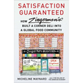 Satisfaction Guaranteed: How Zingerman's Built a Corner Deli Into a Global Food Community