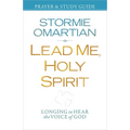 Lead Me, Holy Spirit Prayer & Study Guide: Longing to Hear the Voice of God