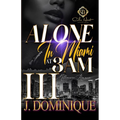 Alone In Miami At 3AM 3: A Millionaire Romance: The Finale