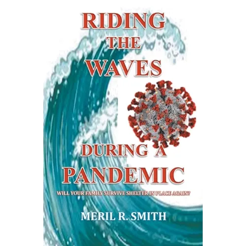 Riding The Waves During A Pandemic: Will Your Family Survive Shelter in Place Again?