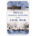 Texas Coastal Defense in the Civil War