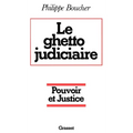 Le ghetto judiciaire - Pouvoir et justice
