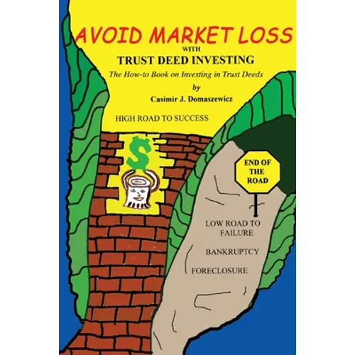 Avoid Market Loss with Trust Deed Investing: The How to Book on Investing in Trust Deeds