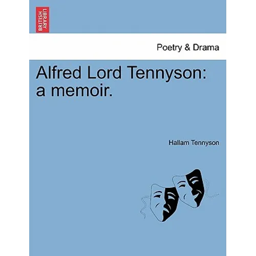 Alfred Lord Tennyson: A Memoir.