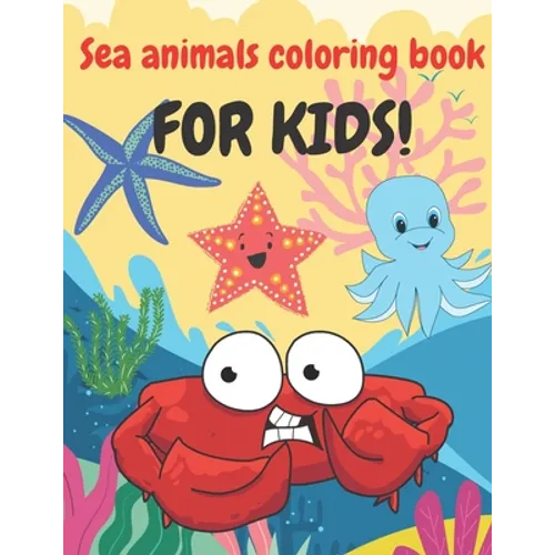 Sea Animals Coloring Book: Activity Coloring Pages For Kids