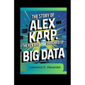 The story of Alex Karp: The Boy Who Dreamed of Big Data