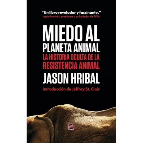 Miedo Al Planeta Animal: La Historia Oculta De La Resistencia Animal