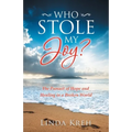 Who Stole My Joy?: The Pursuit of Hope and Healing in a Broken World