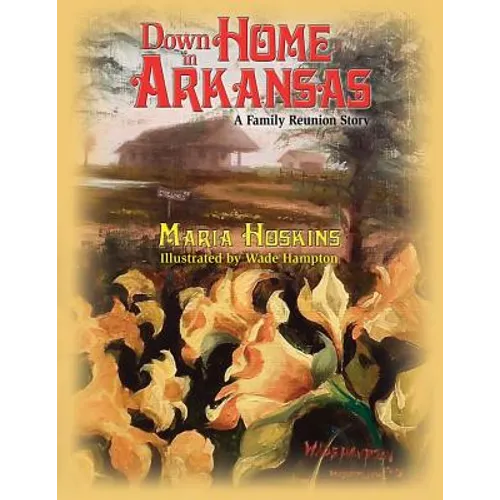 Down Home In Arkansas: A Family Reunion Story