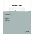 Werkstücke: Making Objects Into Houses: Atelier Bettina Kraus