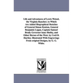 Life and Adventures of Lewis Wetzel, the Virginia Rancher; to Which Are Added Biographical Sketches of General Simon Kenton, General Benjamin Logan, C