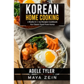 Korean Home Cooking: 2 Books in 1: 125 Recipes Cookbook For Classic Food From Korea