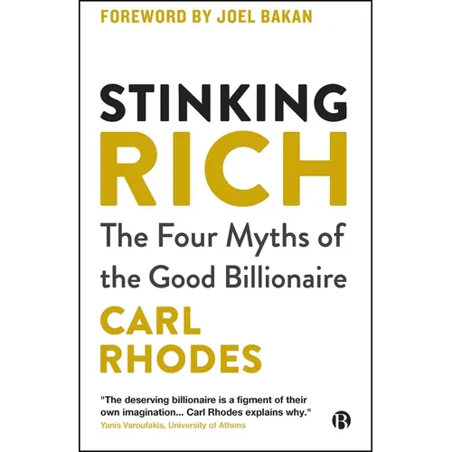 Stinking Rich: The Four Myths of the Good Billionaire