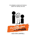 The Ugly One in the Middle: An Adoptee's Wicked and Witty Search for Identity and Love