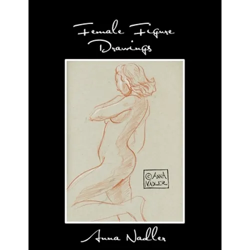 Female Figure Drawings: A collection of life drawings done in watercolor, pastel, pencil, ink and marker.
