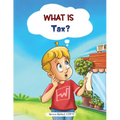 What is Tax?: A financial literacy story and workbook for kids