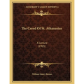 The Creed Of St. Athanasius: A Lecture (1905)