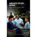 my ""Memos to my Sons: Memos from a wayward Son""