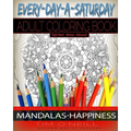 Everyday A Saturday Adult Coloring Books: Positive Affirmation Series Book One, Mandalas-Happiness