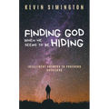Finding God When He Seems to Be Hiding: Intelligent Answers To Profound Questions