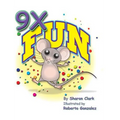 9X Fun: A Children's Picture Book That Makes Math Fun, With a Cartoon Story Format To Help Kids Learn The 9X Table