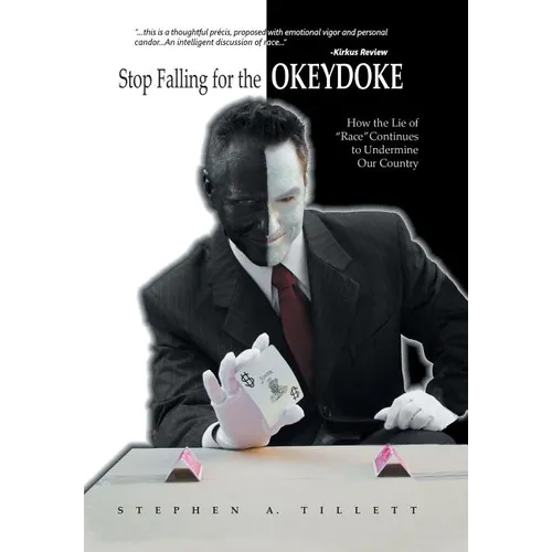 Stop Falling for the Okeydoke: How the Lie of Race Continues to Undermine Our Country