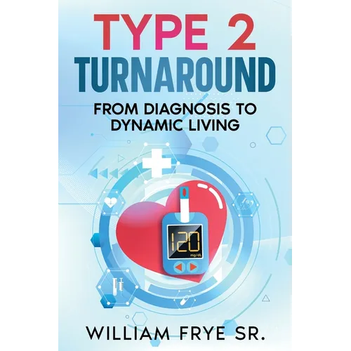 Type 2 Turnaround: From Diagnosis to Dynamic Living