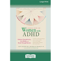 A Radical Guide for Women with ADHD: A Four-Week Guided Program to Relax Your Body, Calm Your Mind, and Get the Sleep You Need [Standard Large Print 1