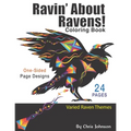 Ravin' About Ravens!: Adult coloring book. Spend some time coloring one of the smartest birds in the world. Landscapes and portrait pages of