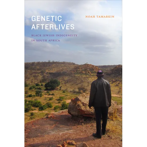 Genetic Afterlives: Black Jewish Indigeneity in South Africa