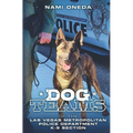 Dog Teams: Of the Las Vegas Metropolitan Police Department K9 Section