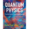 Quantum Physics: Fundamentals and Applications