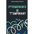 Permanence is Temporary