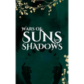 Wars of Suns and Shadows