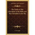 The Zodia or The Cherubim in the Bible and The Cherubim in the Sky