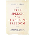 Free Speech and Turbulent Freedom: The Dangerous Allure of Censorship in the Digital Era