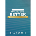 Making Life Better (Centennial Edition): The Correct Craft Story