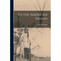 To the American Indian