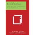 Fertility in Women: Causes, Diagnosis and Treatment of Impaired Fertility