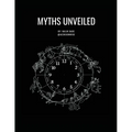 Myths Unveiled
