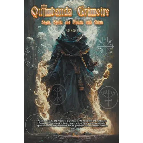 Quimbanda Grimoire -Sigils, Spells and Rituals with Eshus