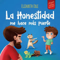 La Honestidad me hace más Fuerte: Libro infantil Sobre la Deshonestidad, Decir la Verdad y Construir Confianza Cuentos para niños Serie de Libros de C