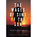 The Wages of Sins of the Son: Guilty in Mississippi II