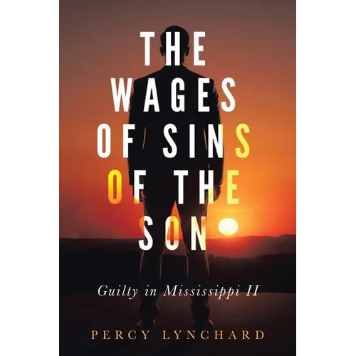 The Wages of Sins of the Son: Guilty in Mississippi II